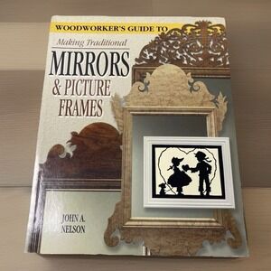 Vintage A Woodworker's Guide to‎ Making Traditional Mirrors and Picture Frames